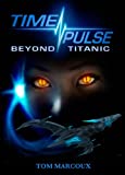 TimePulse Beyond Titanic